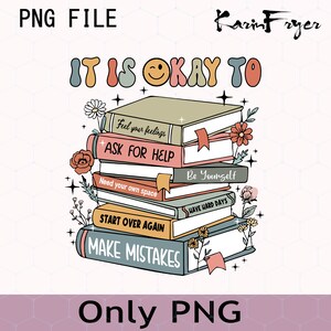 以下が含まれることがあります： 「IT IS OKAY TO」という文字が書かれたカラフルな本の積み重ね。本には、「自分の気持ちを理解する」「助けを求める」「自分の空間が必要」「やり直す」「間違いを犯す」「自分らしくある」「辛い日もある」といった肯定的な言葉が書かれています。