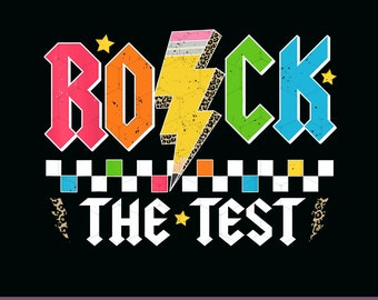 Rock The Test Png, Test Day Png, Testing Day Sublimation Design, State Testing Png, Teacher Team Png, Testing Quotes, Last Day Of School PNG