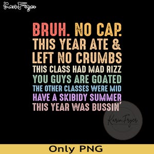Gen A Slang Teachers Happy Last Day of School 2025 Funny Png, Bruh No Cap png, Summer teacher Png, Last Day Of School Quote Png Trendy Png