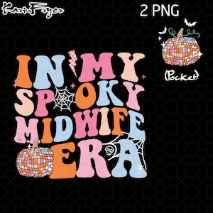 In My Spooky Midwife Era Png, Midwife Halloween Png, Spooky Midwife Era Png, Midwife PNG Sublimation Design DOWNLOAD, Midwife Shirt Design