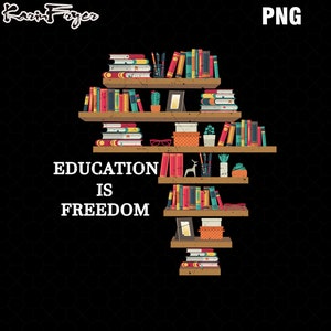 Education Is Freedom, Black History Month PNG, Teacher Librarian Design (Digital Download)
