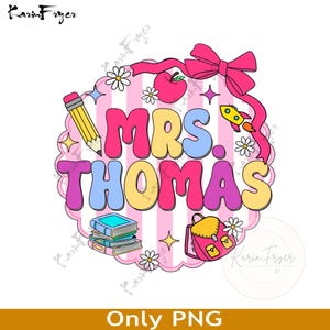 Teacher Name Custom Design, Back To School Teacher Png, Back To School Teacher Shirt Design, First Day School Png Sublimation, Custom Design