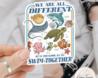 We Are All Different Swim Together Sticker |  In This School We All Swim Together Vinyl Decal | Ocean Waterproof Sticker