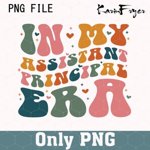 In My Assistant Principal Era PNG, Principal Era Png, Principal Png, Principal Sublimation, Back to School Png, Assistant Principal png