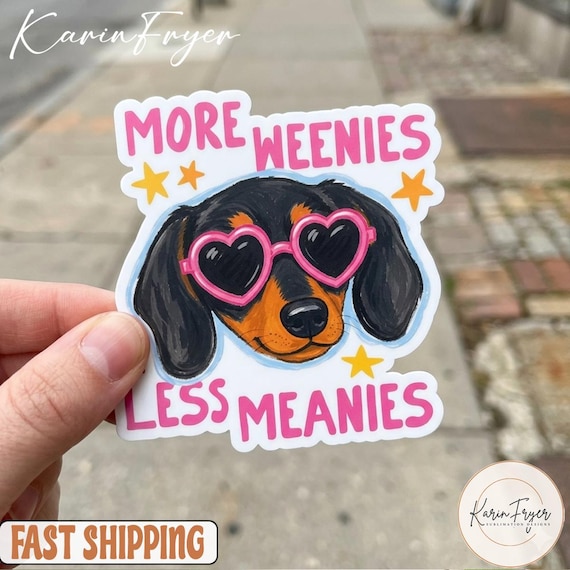More Weenies Less Meanies Sticker | Funny Dachshund Pink Dog Decal | Weiner Dog Decal | Funny Dog Waterproof Sticker
