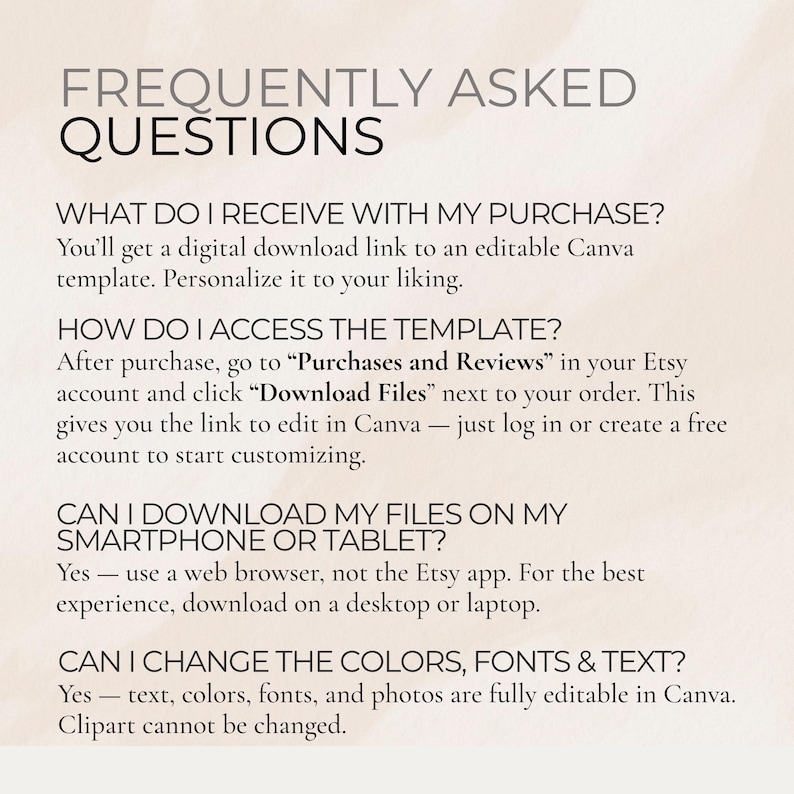 May include: A digital document with the text "FREQUENTLY ASKED QUESTIONS" in a stylish font. The document answers questions about a digital Canva template, including how to access and customize it. The background is a soft, neutral color.