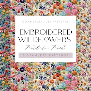 May include: Five seamless patterns of embroidered wildflowers in a variety of colours, including pink, blue, yellow, and orange. The patterns are perfect for crafting and design projects. "COMMERCIAL USE PATTERNS EMBROIDERED WILDFLOWERS Pattern Pack 5 SEAMLESS PATTERNS"
