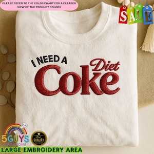 I Need a Diet Coke Embroidery Patch for Sweatshirt, Soda Lover Embroidered Crewneck, Funny Coke Sweater, Caffeine Gift for Her