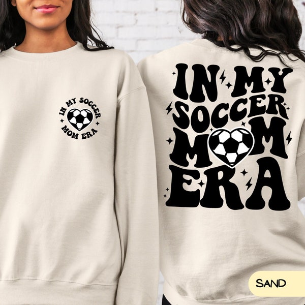 In My Soccer Mom Era Sweatshirt, Sports Mom Sweatshirt, Gift for Mom, Soccer Mama Crewneck, Game Day Sweatshirt, Soccer Mom Sweat a542