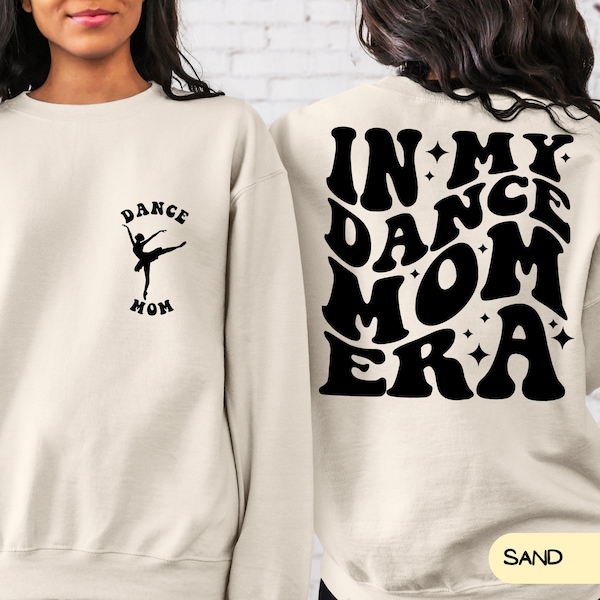 In My Dance Mom Era Sweatshirt, Cool Mom Shirt, Dance Mama Hoodie, Dancer Shirt for Mom, Dancing Master Shirt, Gift For Mom a559