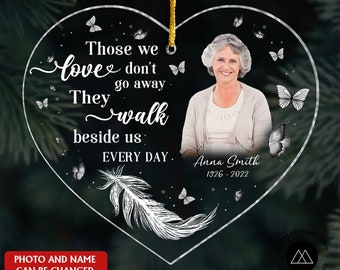 Those We Love Don't Go Away They Walk Beside Us Every Day, Personalized Ornament, In loving Memory, Memorial Gift, Memory Family Gift