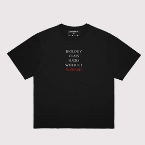 biology class sucks without edward t-shirt