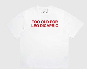 zu alt für leo dicaprio t-shirt