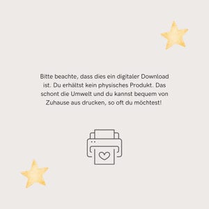 May include: A digital download graphic with a printer icon and two yellow stars. The text reads: "Bitte beachte, dass dies ein digitaler Download ist. Du erh&auml;ltst kein physisches Produkt. Das schont die Umwelt und du kannst bequem von Zuhause aus drucken, so oft du m&ouml;chtest!"