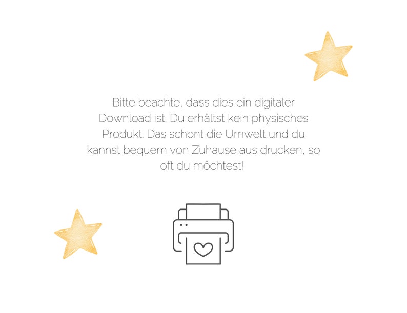 May include: A digital download graphic with a printer icon and two yellow stars. The text reads: "Please note that this is a digital download. You receive no physical product. This protects the environment and you can easily print from home as often as you like!"