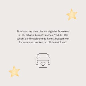 May include: A digital download graphic with a printer icon and two yellow stars. The text reads: "Bitte beachte, dass dies ein digitaler Download ist. Du erh&auml;ltst kein physisches Produkt. Das schont die Umwelt und du kannst bequem von Zuhause aus drucken, so oft du m&ouml;chtest!"