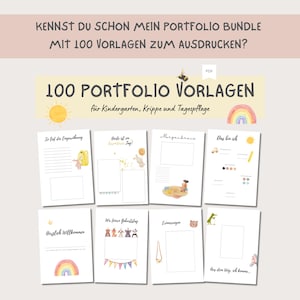 May include: A set of 100 printable portfolio templates for kindergarten, daycare, and preschool. The templates feature colorful illustrations of animals, a rainbow, and a sun. The text on the templates includes "So lief die Eingew&ouml;hnung", "Heute ist ein besonderer Tag!", "Morgenkreis", "Das bin ich", "Herzlich Willkommen", "Wir feiern Geburtstag", "Erinnerungen", and "Aus dem Weg, ich komme..."