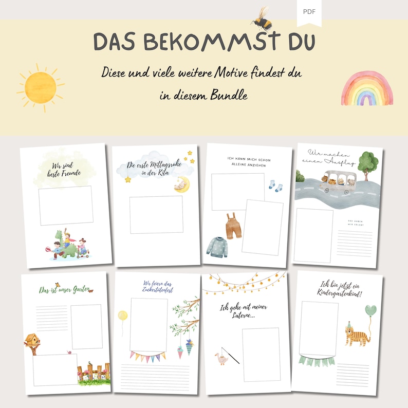 May include: A set of printable pages with watercolor illustrations and text in German. The illustrations include a sun, a rainbow, a bus, a child, a house, a garden, a tree, and a tiger. The text includes "Das bekommst du", "Wir sind beste Freunde", "Die erste Mittagsruhe in der Kita", "Ich kann mich schon alleine anziehen", "Wir machen einen Ausflug", "Das ist unser Garten", "Wir feiern das Zuckert&uuml;tenfest", "Ich gehe mit meiner Laterne...", and "Ich bin jetzt ein Kindergartenkind!"