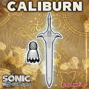 May include: A silver-colored sword labeled CALIBURN and a matching silver gauntlet. The sword features a pointed blade, a circular crossguard, and a detailed hilt. The text SONIC and the Black Knight appears at the bottom left of the image.