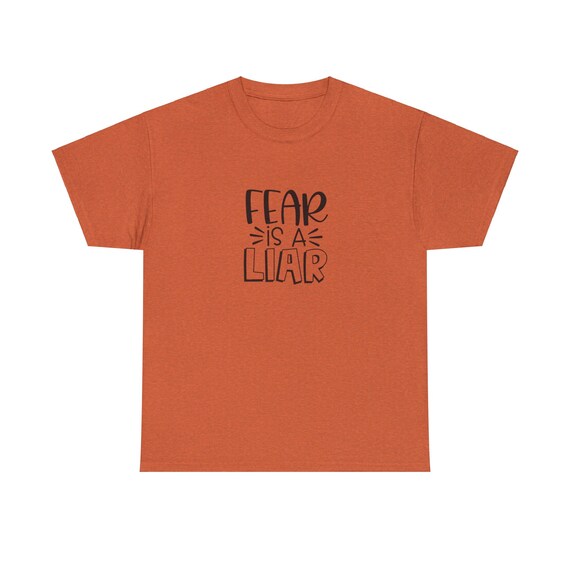 Fear Is A Liar Gift Tshirt Fear Is A Liar Gift Tshirt
