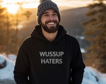 Wussup Haters Hoodie | Unisex Heavy Blend Hooded Sweatshirt | Funny Hoodie for Your Haters | Hatter Hoodie