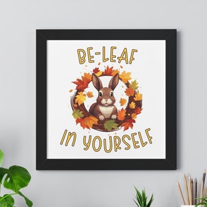 Be-Leaf In Yourself Bunny Rabbit Fall Artwork - Digital Download - Two Versions Included