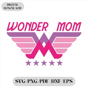 Wonder Mom svg, png | Mothers Birthday svg | Gift For Mom |  Mothers day svg |Cut Files