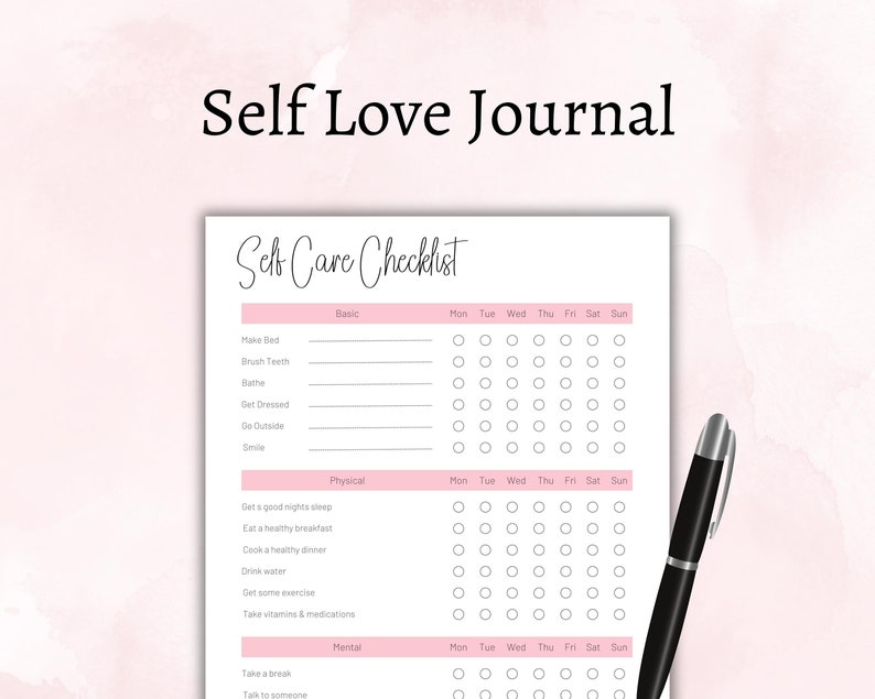 May include: A printable self-care checklist with a pink background. The checklist is divided into three sections: Basic, Physical, and Mental. Each section has a list of daily tasks with checkboxes for each day of the week. The text "Self Love Journal" is at the top of the page.