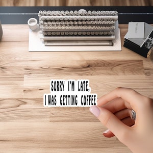Sorry I&#39;m late I was getting coffee |Laptop, Water bottle, Locker | Funny Humor Pandemic | I&#39;m a mess | Coffee Lover | Funny Sticker | Vinyl