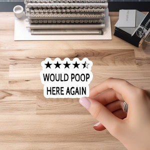 Would Poop Here Again 4.5 Stars | Bathroom Humor Sticker | Bathroom Sticker | Toilet Sticker |Gift Funny Humor | Compliment Sticker | Curse