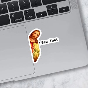 Jesus ich sah das Sticker | Laptop, Wasserflasche, Gepäck, Schließfach | Geschenk Lustig Humor | Ich bin ein Chaos | Meme Aufkleber | Lustiger Sticker | Vinyl