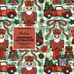 May include: Seamless digital pattern featuring a repeating design of red nutcrackers, trucks with Christmas trees, bows, and ornaments on a green and white checkered background. The pattern includes the text "Christmas CHECKERED NUTCRACKER". The pattern is 12" x 12" at 300 DPI.