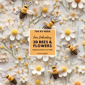 May include: A seamless digital pattern featuring 3D faux embroidery of bees and flowers. The pattern is 12 inches by 12 inches and 300 DPI. The text "TDK BY NEHA Faux Embroidery 3D BEES & FLOWERS SEAMLESS DIGITAL PATTERN 12'X12' 300 DPI" is displayed on a yellow background.