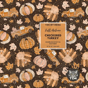 May include: A seamless digital pattern on a dark brown background featuring orange pumpkins, turkeys with checkered feathers, and orange pickup trucks carrying pumpkins. A central text box reads TDK BY NEHA Fall/Autumn CHECKERED TURKEY 12" X 12" 300 DPI.