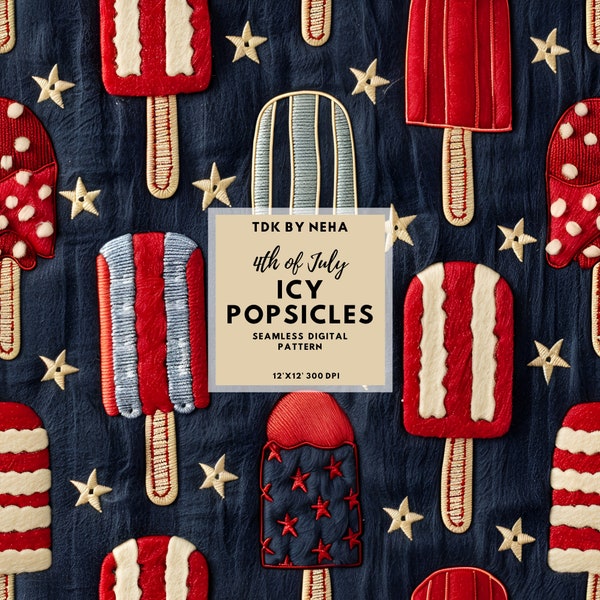 4th of July Ice Cream Faux Embroidery Seamless Digital Paper for Fabric Print, Usa Patriotic Popsicle 3D Seamless Repeat Sublimation Design