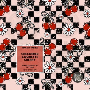 May include: Seamless digital pattern featuring red cherries, white daisies, and black and white checkered bows on a pink background. The text "CHECKERED COQUETTE CHERRY" is displayed. The pattern is 12" x 12" at 300 DPI.