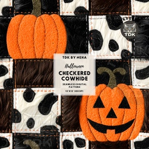 May include: A digital pattern featuring a checkered cowhide design with orange pumpkins. The text "TDK by Neha Halloween Checkered Cowhide Seamless Digital Pattern 12"x12" 300 DPI" is included in the image.