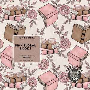 May include: A seamless digital pattern featuring illustrations of pink roses, brown and pink books, and pink eyeglasses on a light beige background. A central text box reads TDK BY NEHA PINK FLORAL BOOKS SEAMLESS DIGITAL PATTERN 12" X 12" 300 DPI.