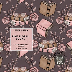 May include: A seamless digital pattern featuring illustrations of books, pink roses, and spectacles on a dark brown background. A central text box reads TDK BY NEHA PINK FLORAL BOOKS SEAMLESS DIGITAL PATTERN 12" X 12" 300 DPI, with a cat logo.