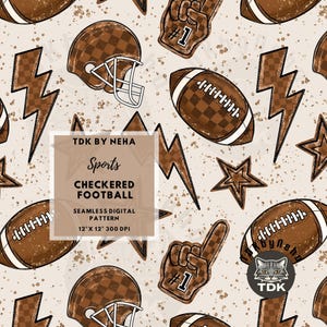 May include: A seamless digital pattern featuring brown checkered footballs, helmets, lightning bolts, stars, and foam fingers with the text TDK BY NEHA Sports CHECKERED FOOTBALL SEAMLESS DIGITAL PATTERN 12" X 12" 300 DPI on a light beige background.