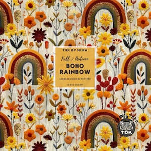 May include: A seamless digital pattern featuring a boho rainbow with fall colors and floral accents. The pattern is 12 inches by 12 inches and 300 DPI. The text "TDK BY NEHA Fall/Autumn BOHO RAINBOW" is displayed on a yellow rectangle.