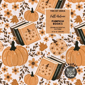 Puede incluir: Un patrón digital continuo con calabazas naranjas, libros con portadas de calabaza, hojas marrones y flores pequeñas sobre un fondo claro. El texto dice: TDK BY NEHA, Fall/Autumn, PUMPKIN BOOKS, SEAMLESS DIGITAL PATTERN.