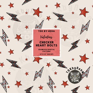 May include: Seamless digital pattern featuring red stars and checkerboard heart bolts on a cream background. The design includes the text "Valentines CHECKER HEART BOLTS" and is 12" x 12" at 300 DPI. The pattern is by TDK by Neha.