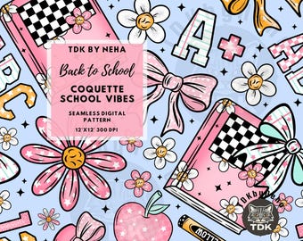 May include: Seamless digital pattern with a light blue background featuring pink books, flowers, bows, and an apple. The design includes the text "Back to School" and "Coquette School Vibes". The pattern also includes a yellow crayon and the letters "A+".