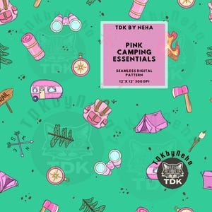 May include: A seamless digital pattern featuring pink camping essentials on a teal background. The design includes a tent, backpack, compass, binoculars, axe, and a camping trailer. The text "Pink Camping Essentials" is displayed in a pink rectangle. The pattern is 12" x 12" at 300 DPI.