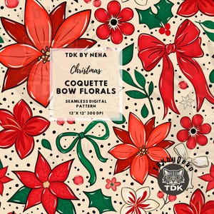 Puede incluir: Un patrón digital sin costuras con flores de pascua rojas, lazos y hojas de acebo sobre un fondo crema. El diseño incluye el texto "Christmas Coquette Bow Florals" y "12" x 12" 300 DPI".