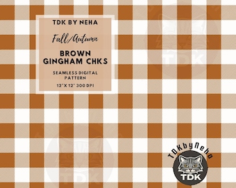 May include: Brown and white gingham pattern digital design. The design includes the text "TDK BY NEHA", "Fall/Autumn", "BROWN GINGHAM CHKS", "SEAMLESS DIGITAL PATTERN", and "12 X 12" 300 DPI". The design also includes a logo with a cat.