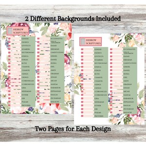 May include: Printable checklist of Hebrew scriptures with two different floral backgrounds. The checklist includes books of the Old Testament, such as Genesis, Exodus, Leviticus, Numbers, Deuteronomy, Joshua, Judges, Ruth, 1 Samuel, 2 Samuel, 1 Kings, 2 Kings, 1 Chronicles, 2 Chronicles, Ezra, Nehemiah, Esther, Job, Psalms, and Proverbs.