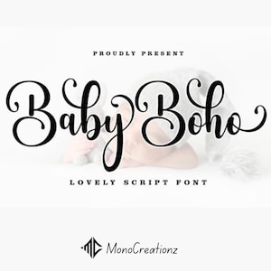 May include: A white background with the words "Baby Boho" in a black, elegant script font. The text "PROUDLY PRESENT" is above the main text, and "LOVELY SCRIPT FONT" is below. The MonoCreationsz logo is at the bottom.