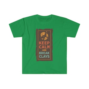 Sporting clay / trap / skeet. Keep calm and break clays shirt.